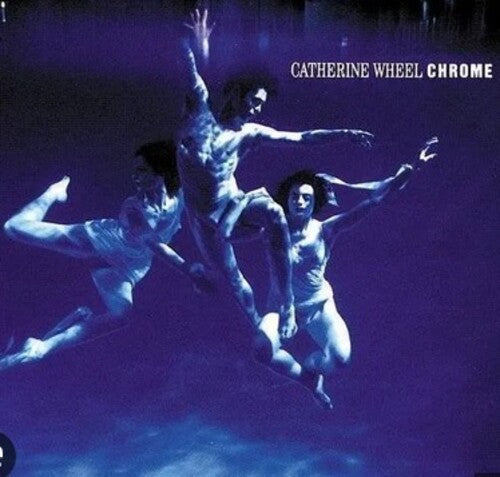 Catherine Wheel: Chrome - 180gm Vinyl -LP