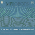 MF Robots: Make The Call - Two Soul Fusion Remixes -LP