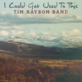 Tim Raybon: I Could Get Used To This - COMPACT DISCS