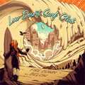 Fire Down Below: Low Desert Surf Club - COMPACT DISCS