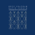 Chatham, Rhys / Fenech, David: Tomorrowstartstonight - COMPACT DISCS