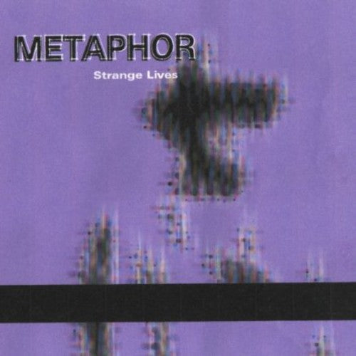 Metaphor: Strange Lives - COMPACT DISCS