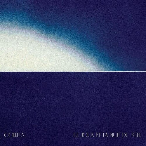 Colleen: Le Jour Et La Nuit Du Reel -LP
