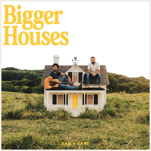 Dan + Shay: Bigger Houses -LP