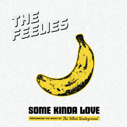 The Feelies: Some Kinda Love: Performing The Music Of The Velvet Underground -LP