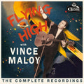 Vince Maloy: Flying High With Vince Maloy: The Complete Recordings -LP