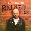 Kurt Baker: Rock 'n' Roll Club - (VINYL LP)