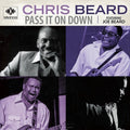 Chris Beard: Pass It On Down - COMPACT DISCS