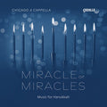Chicago a cappella: Miracle of Miracles - Works for Hanukkah - CD