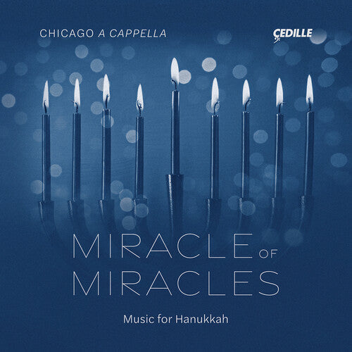 Chicago a cappella: Miracle of Miracles - Works for Hanukkah - CD