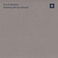 Erik K Skodvin: Nothing left but silence - (VINYL LP)