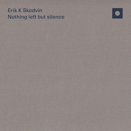 Erik K Skodvin: Nothing left but silence - (VINYL LP)