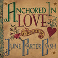 Various: Anchored In Love - A Tribute To June Carter Cash (Various Artists) -LP