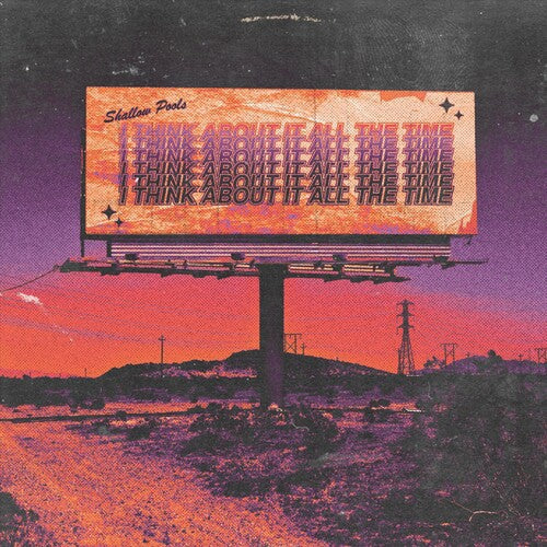 Shallow Pools: I Think About It All The Time -LP