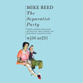Mike Reed: The Separatist Party -LP