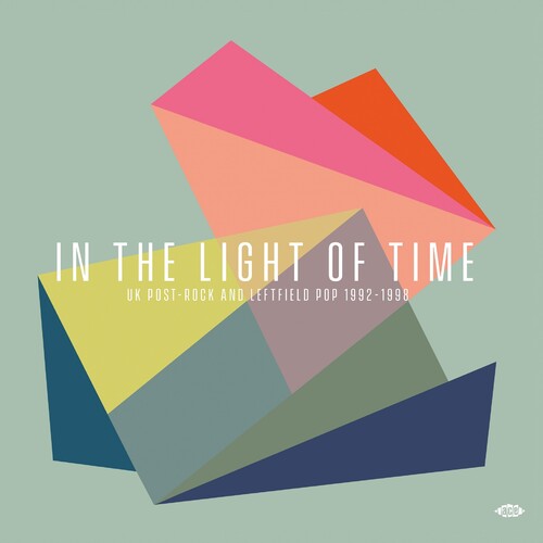 In the Light of Time: Uk Post-Rock & Leftfield Pop: In The Light Of Time: UK Post-Rock & Leftfield Pop 1992-1998 / Various - COMPACT DISCS