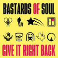 Bastards of Soul: Give It Right Back -LP