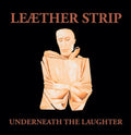Leæther Strip: Underneath The Laughter -LP