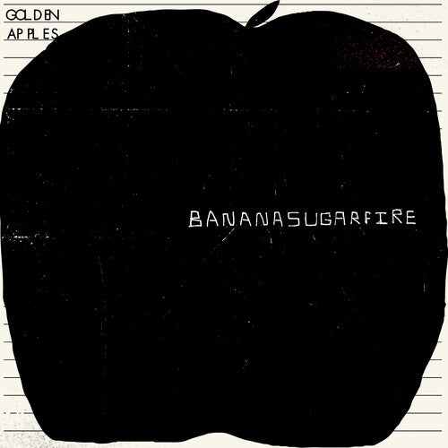The Golden Apples: Bananasugarfire -LP