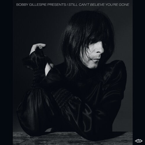 Bobby Gillespie: Bobby Gillespie Presents I Still Can't Believe You're Gone / Various -LP