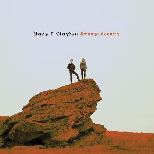 Kacy & Clayton: Strange Country -LP