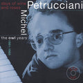 Michel Petrucciani: The Days Of Wine and Roses: The Owl Years 1981-1985 - CD