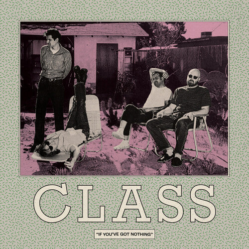 Class: If You've Got Nothing -LP