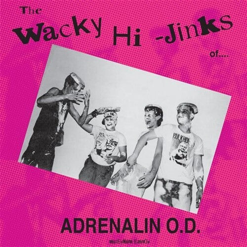 Adrenalin O.D.: Wacky Hi-jinks Of - Millennium Edition - (VINYL LP)