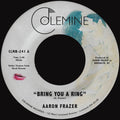 Aaron Frazer: Bring You A Ring / You Don't Wanna Be My Baby - 7-INCH SINGLE