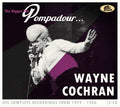 Wayne Cochran: The Bigger The Pompadour...His Complete Recordings From 1959-1966 - COMPACT DISCS
