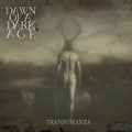 Dawn of a Dark Age: Transumanza - COMPACT DISCS