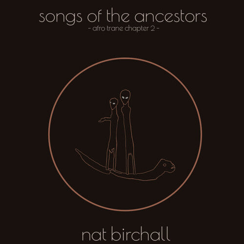 Nat Birchall: Song Of The Ancestors: Afro Trane Chapter 2 - (VINYL LP)