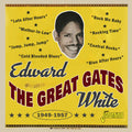 Edward the Great Gates White: 1949-1957 - COMPACT DISCS