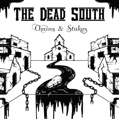 Dead South: Chains & Stakes - (VINYL LP)