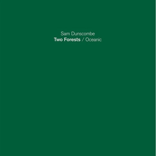 Sam Dunscombe: Two Forests/Oceanic -LP