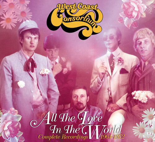 West Coast Consortium: All The Love In The World: Complete Recordings 1964-1972 - CD