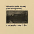 Parker, Evan / Lytton, Paul: Collective Calls (Urban) (Two Microphones) - (VINYL LP)
