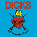 Dicks: Kill From The Heart -LP