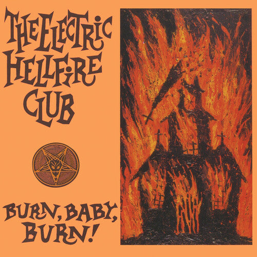The Electric Hellfire Club: Burn Baby Burn -LP