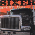 Sixer: Beautiful Trash - CD