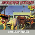 Apocalypse Hoboken: House Of The Rising Son Of A Bitch - (VINYL LP)