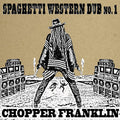 Chopper Franklin: Spaghetti Western Dub No. 1 - CD