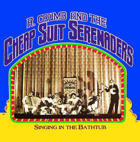 Robert Crumb & His Cheap Suit Serenaders: Singing In The Bathtub - (VINYL LP)