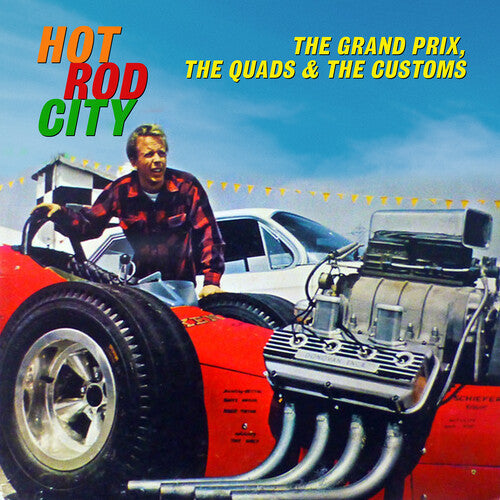 Grand Prix / Quads & the Customs: Hot Rod City - CD