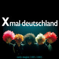 Xmal Deutschland: Early Singles (1981-1982) - (VINYL LP)