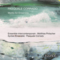 Pasquale Corrado: Works For Ensemble - CD