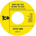 Little Ann: Who Are You Trying To Fool / The Smile On Your Face - 7-INCH SINGLE