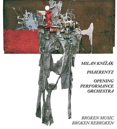 Knizak, Milan / Phaerentz / Opening Peformance Orch: It's Not Quite That Inventive (Sixty Years With Broken Music) - CD