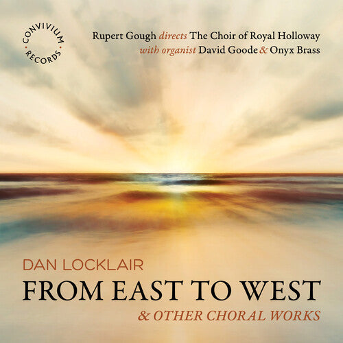 The Choir of Royal Holloway: Locklair: From East to West - CD