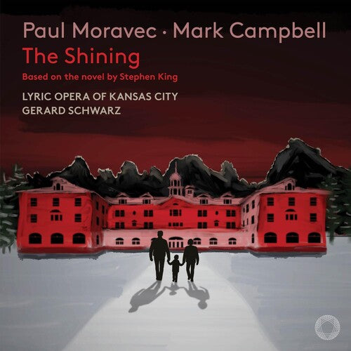 Lyric Opera of Kansas City: Moravec: The Shining - CD